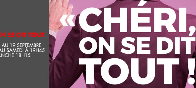 Chéri on se dit tout Chéri on se dit tout