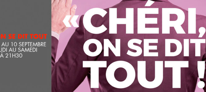 Chéri on se dit tout Chéri on se dit tout