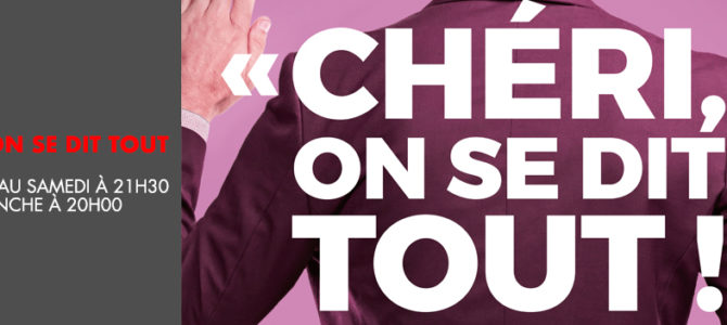 Chéri on se dit tout Chéri on se dit tout