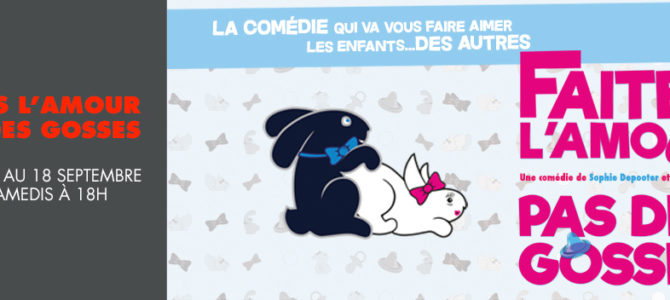 Faites l’amour pas des gosses Faites l’amour pas des gosses