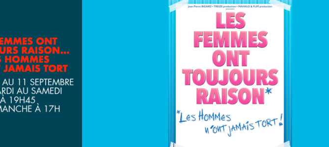 Les femmes ont toujours raison… les hommes n’ont jamais tort Les femmes ont toujours raison… les hommes n’ont jamais tort