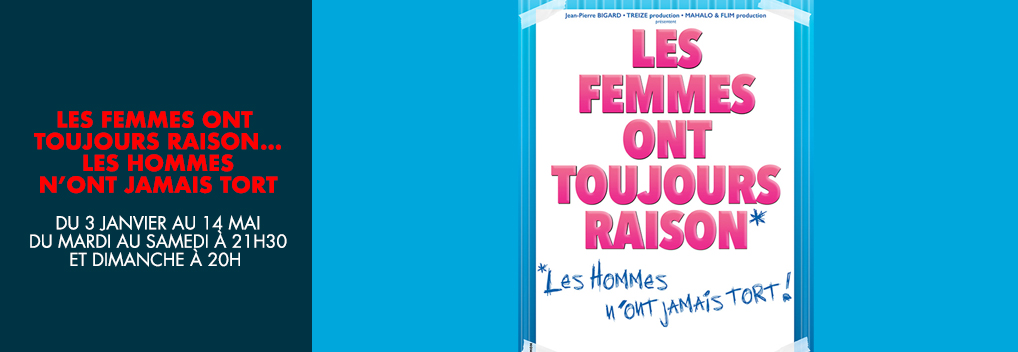 Les femmes ont toujours raison… les hommes n’ont jamais tort